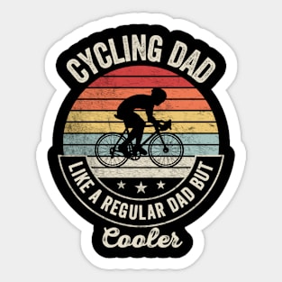 Cycling Dad Like A Regular Dad But Cooler Funny Cycling Vintage Biker Cyclist Dad Gift Biker Gift Retro Bike Sticker